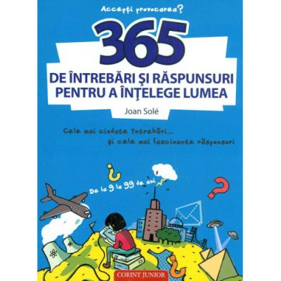 Carte Corint 365 de Intrebari si Raspunsuri pentru a Intelege Lumea