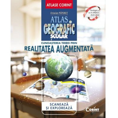 Carte Corint AtIas Geografic Scolar, Cunoastea Terrei prin Realitatea Augumentata