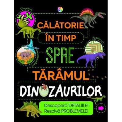 Carte Corint Calatorie in Timp spre Taramul Dinozaurilor