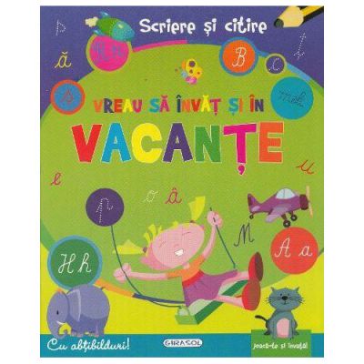 Carte GIRASOL Vreau sa Invat si in Vacante - Scriere si Citire