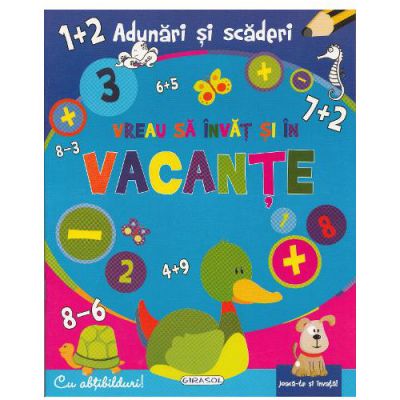 Carte Vreau sa Invat si in Vacante GIRASOL - Adunari si Scaderi